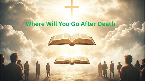 What the Bible Says About the Journey After Death | Heaven, Hell & Eternal Hope