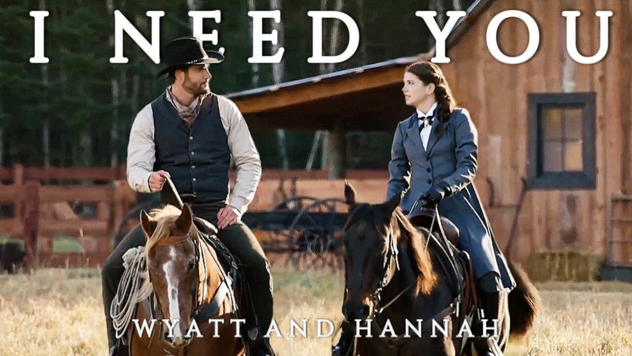 Wyatt and Hannah | I Need You [When Hope Calls] s2