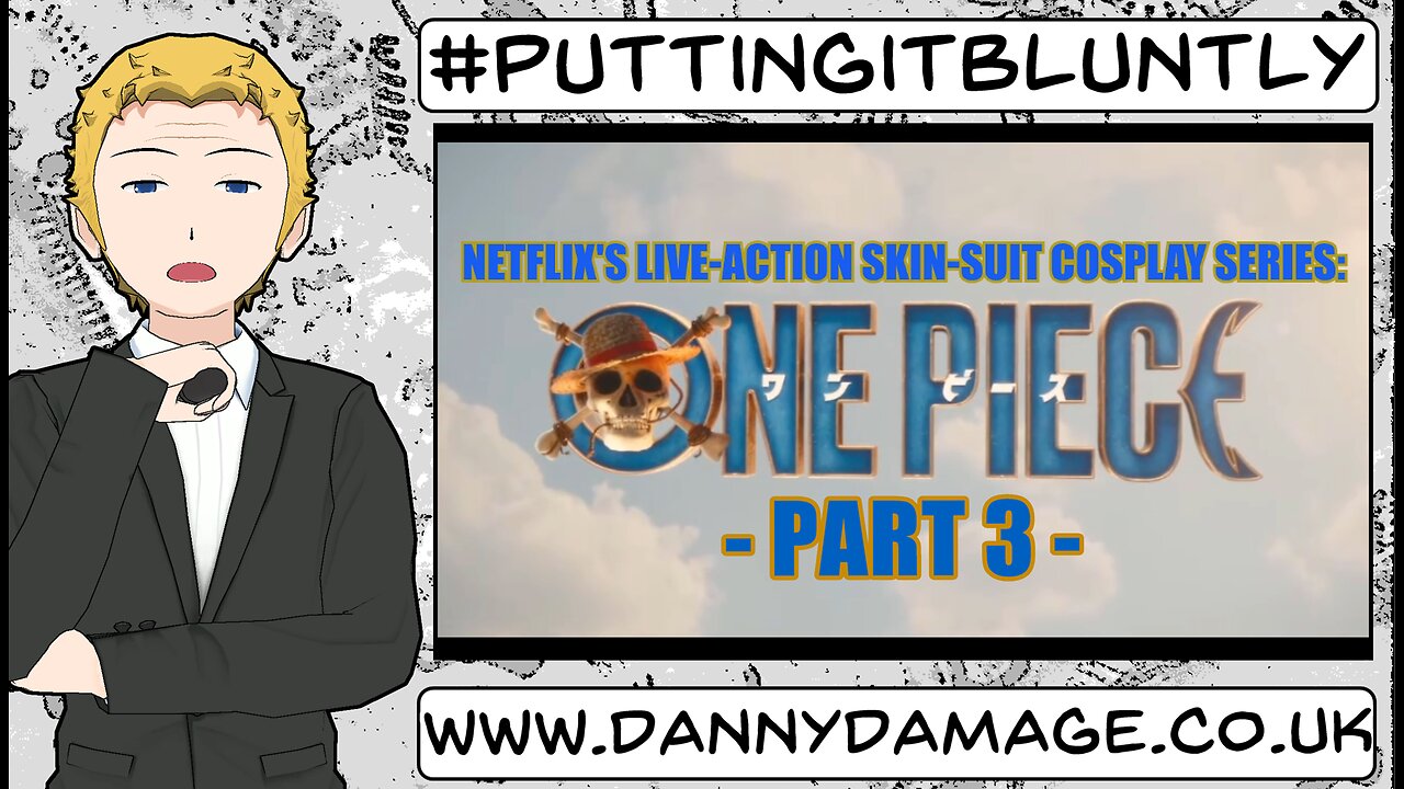One Piece Live-Action |PT. 3| - (PUTTING IT BLUNTLY)