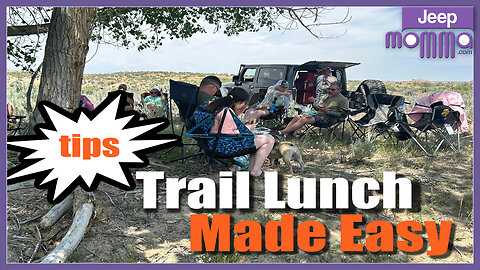 Easy Lunch Tips for Off-Road Adventures | Jeep Momma's Trail Hacks