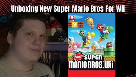 Unboxing New Super Mario Bros For Wii