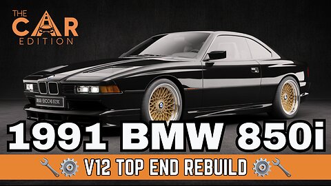 Classic BMW 850i V12 Engine Tear-Down, The Masterpiece of the 90s - The Car Edition