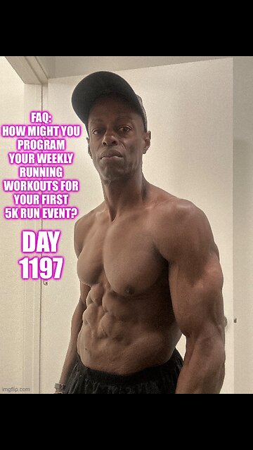 FAQ: How Might you Program Running for Your First 5K Run Event (Day 1197)