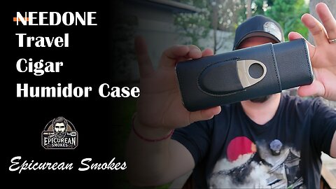 NEEDONE Travel Cigar Case Unboxing & First Impressions — Perfect for On-the-Go Aficionados