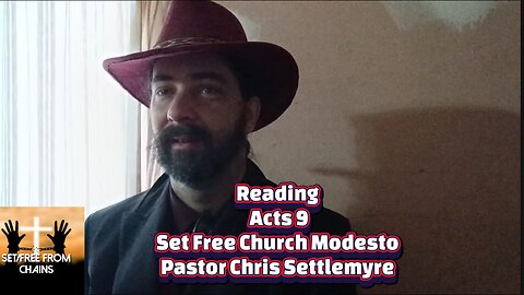 Acts 9 set Free Church Modesto Pastor Chris Settlemyre