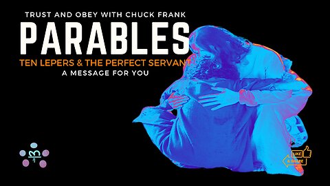 Ten Lepers and the Perfect Servant | A Message For You | Unlocking the Parables | 20250603