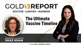 The Gold Report: Ep. 45 'The Ultimate Vaccine Timeline' with Shaz Khan