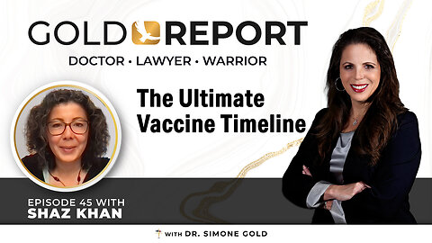 The Gold Report: Ep. 45 'The Ultimate Vaccine Timeline' with Shaz Khan