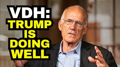 VICTOR DAVIS HANSON: Trump Is Doing Well In The Polls