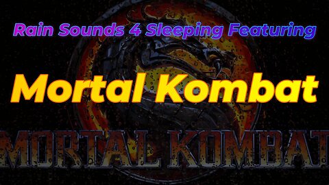Rain Sounds 4 Sleeping Featuring Mortal Kombat