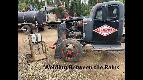 Cool Rains Which was Good for the Forest Fires But We Welded on 38 Truck Aug 11 2025