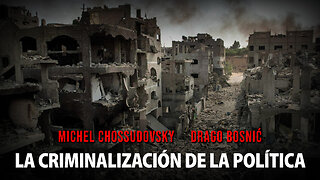 LA CRIMINALIZACIÓN DE LA POLÍTICA - MICHEL CHOSSUDOVSKY & DRAGO BOSNIĆ
