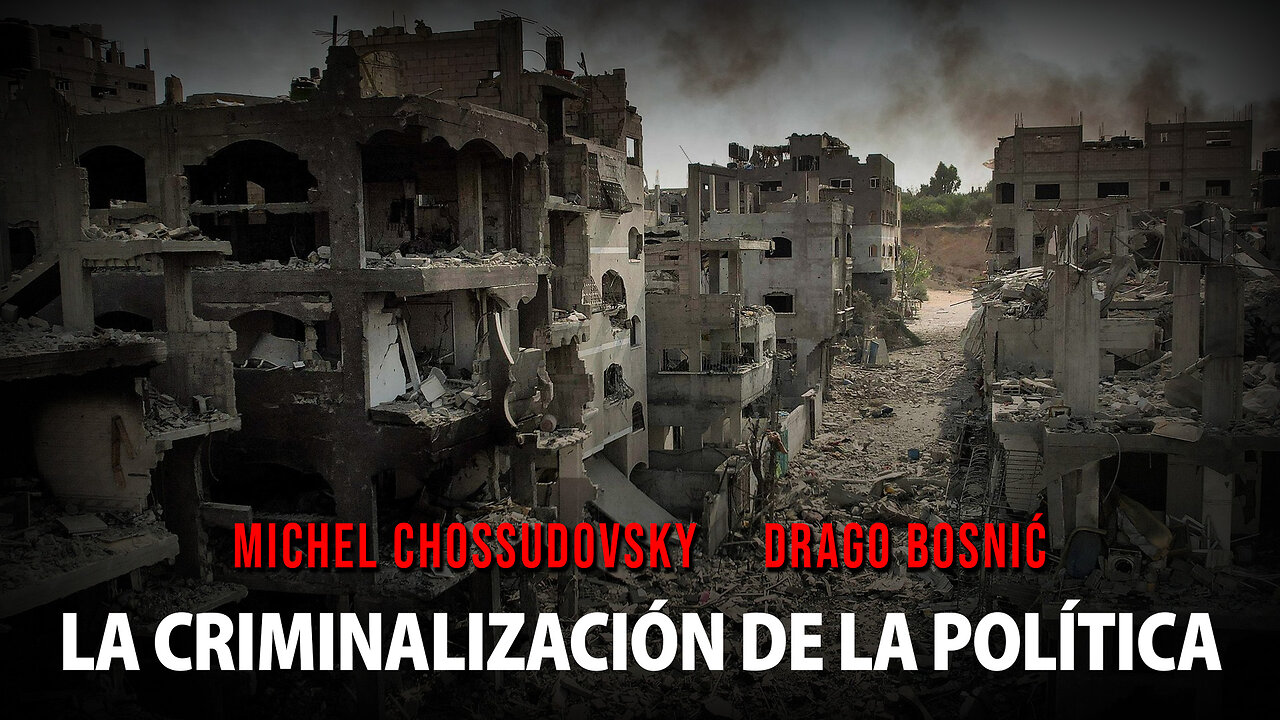 LA CRIMINALIZACIÓN DE LA POLÍTICA - MICHEL CHOSSUDOVSKY & DRAGO BOSNIĆ