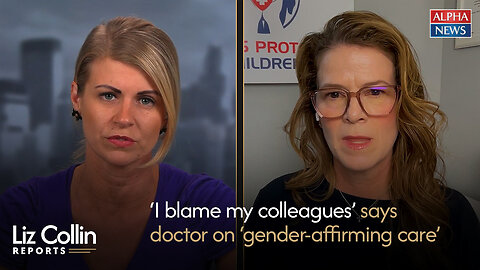 Minnesota doctor explains dangers—and the truth—behind so-called ‘gender-affirming care’