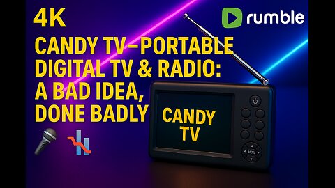 📺 Candy TV - Portable Digital TV & Radio: A Bad Idea, Done Badly 🎙️📉