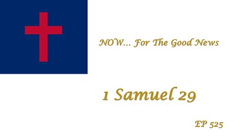 NOW...For The Good News, EP525