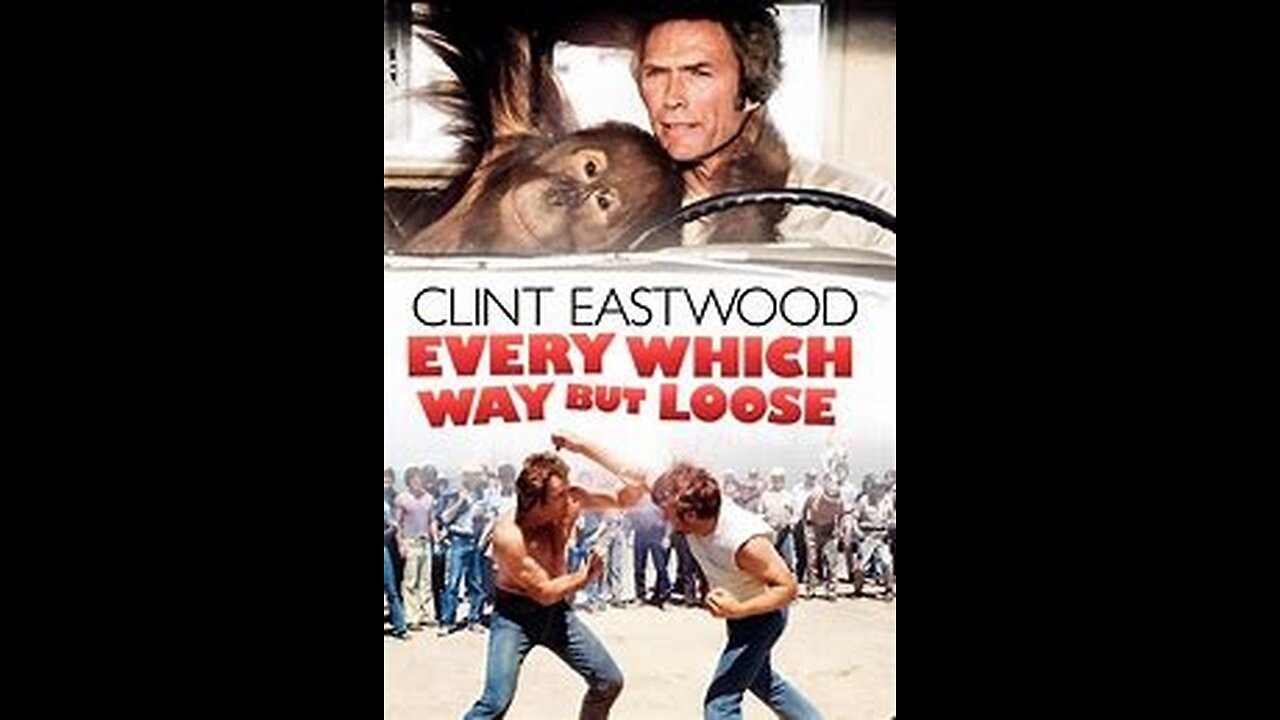 Movie Monday, Every Which Way but Loose. staring Clint Eastwood