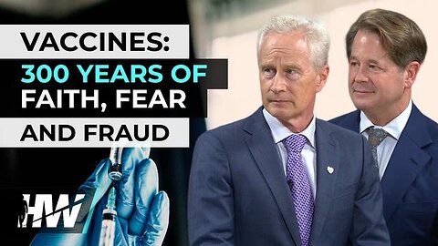 VACCINES: 300 YEARS OF FAITH, FEAR AND FRAUD