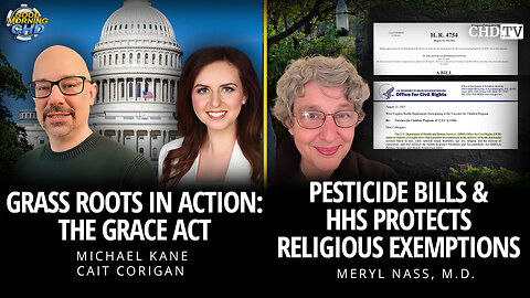Grassroots In Action: The GRACE Act + Pesticide Bills & HHS Protects Religious Exemptions