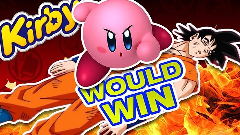 KIRBY CAN BEAT GOKU - A DEEP DIVE