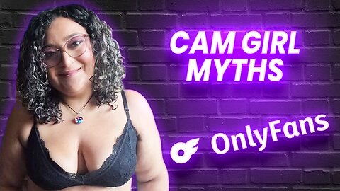 BIGGEST Misconceptions About Cam Girls 