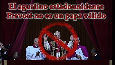 El agustino estadounidense Prevost no es un papa válido