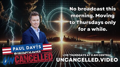 No broadcast this morning. Moving to Thursdays only for a while.