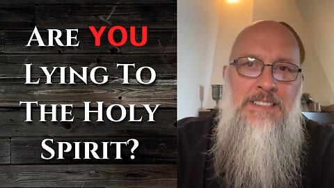 "Are YOU Lying To The Holy Spirit?"