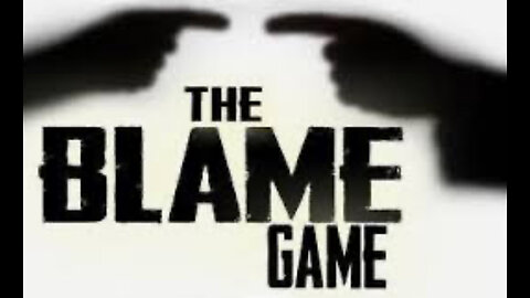 The blame game