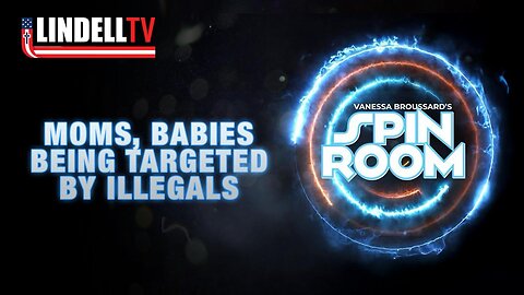 MOMS, BABIES BEING TARGETED BY ILLEGALS