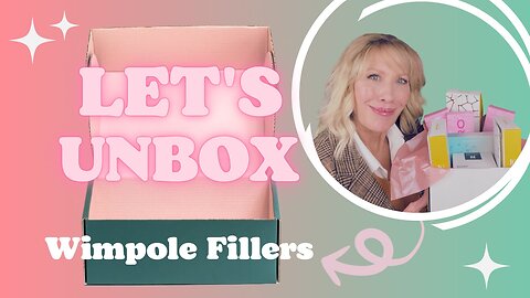 Wimpole Fillers UK Unboxing - First Look & Why I Chose These Products