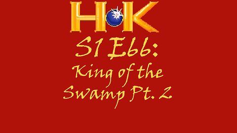 S1 E66 - King of the Swamp Pt. 2