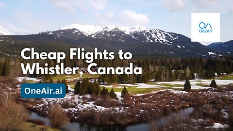 Cheap Flights to Whistler Canada - www.oneair.ai