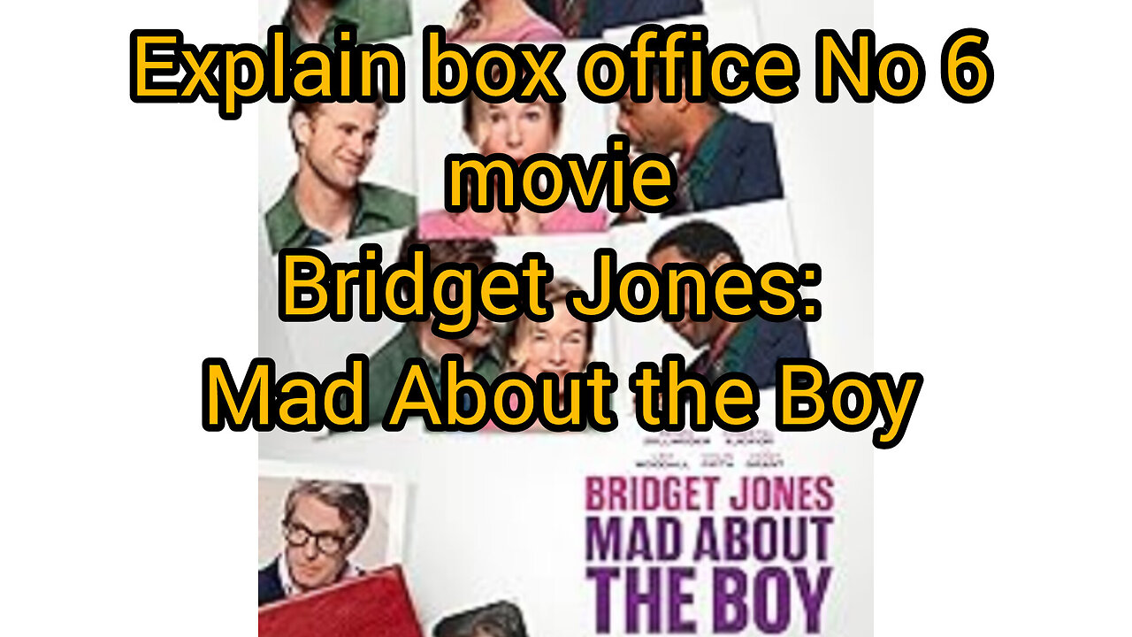 Explain movie on box office no 6 Bridget Jones:Mad about the boy