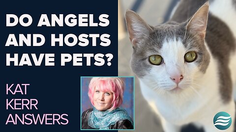 Kat Kerr: Do Angels And Hosts Have Pets? | Sep 17 2025