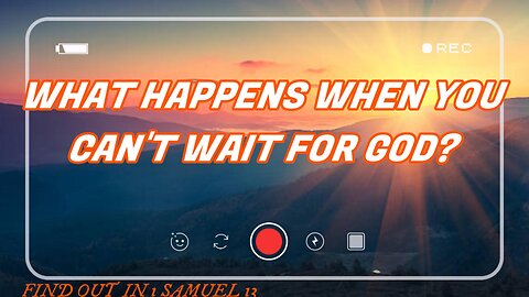What Happens When You Can't Wait for God?