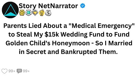 Parents Lied About a _Medical Emergency_ to Steal My Wedding Fund to Give To The Golden Child, So I