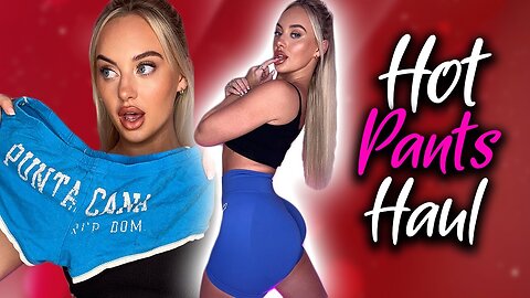 HOT GIRL SEXY Hot Pants Try On Haul Rhiannon Blue