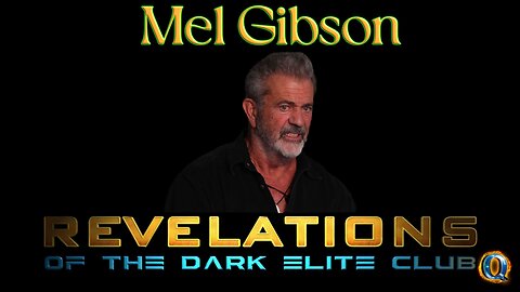 REVELATIONS OF THE DARK ELITE CLUB with Mel Gibson