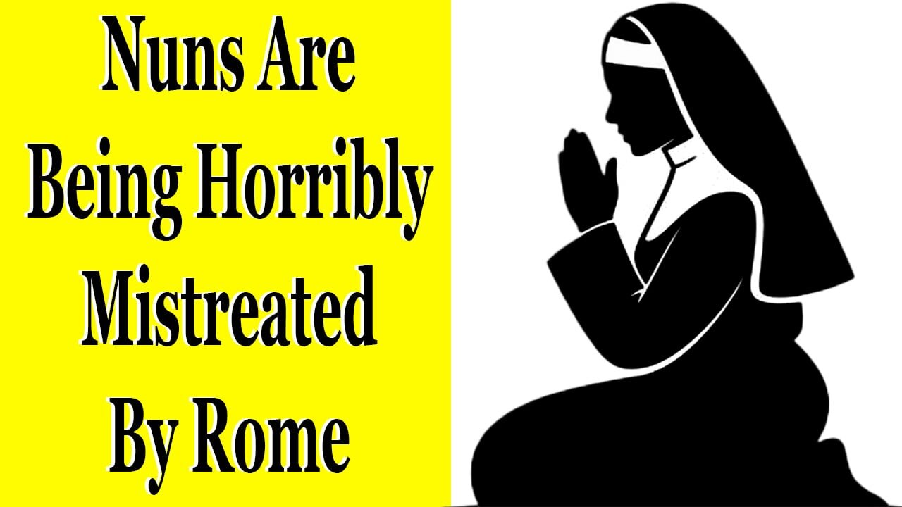 Almost Everyone Now Agrees: Nuns Are Being Horribly Mistreated By Rome