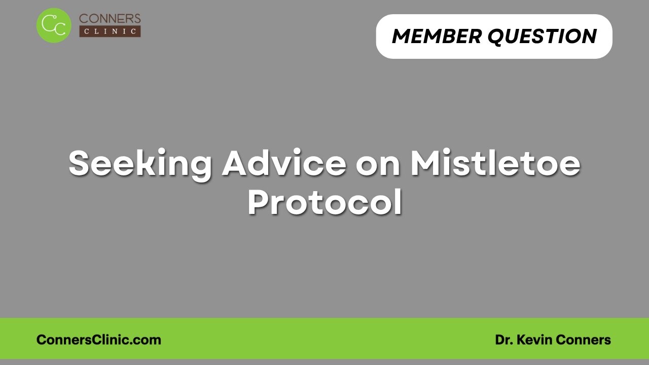 Advice on Mistletoe Protocol