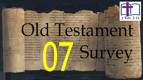 Old Testament Survey - 07: OT History
