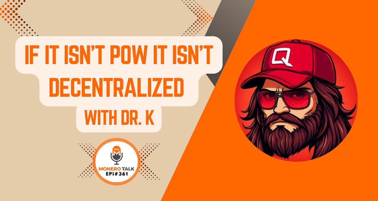 If It Isn't PoW, It Isn't Decentralized w/ Dr. K