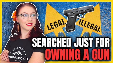 Searched Just for Owning a Gun
