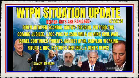 WTPN SITUATION UPDATE FEATURING RESTORED REPUBLIC 5 23 25