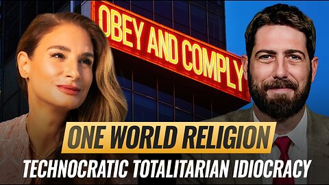 One World Religion & The Technocratic Totalitarian Idiocracy