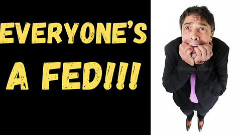 Everyone Who’s Doing Anything is a Fed