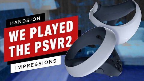 PlayStation VR2 - The First Hands-On