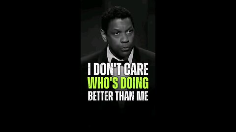 I don’t care who’s better than me