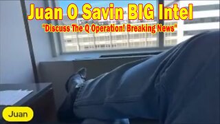 Juan O Savin BIG Intel July 21: "Discuss The Q Operation! Breaking News By Juan O Savin & Jordan Clark"